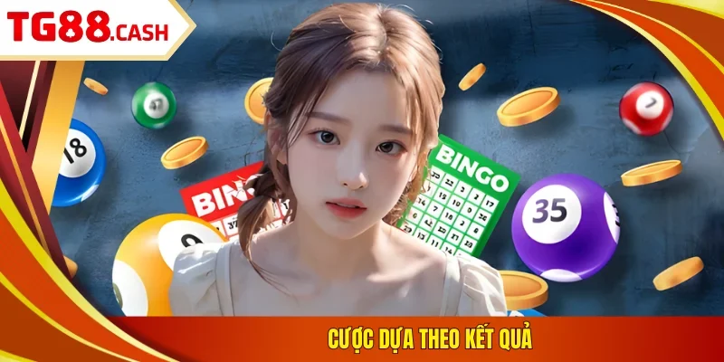 Cược dựa theo kết quả