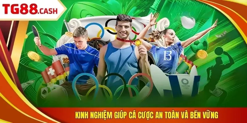 Kinh nghiệm giúp cá cược an toàn và bền vững