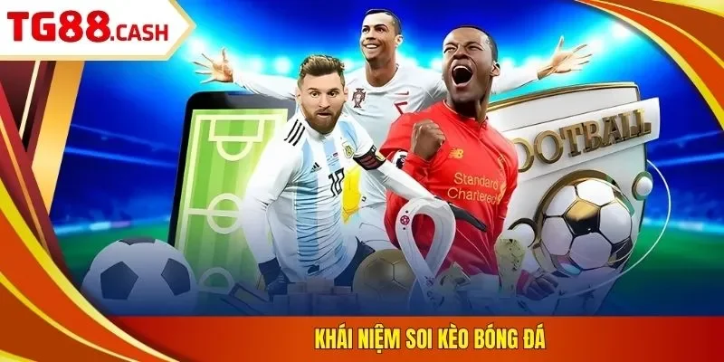 Khái niệm soi kèo bóng đá