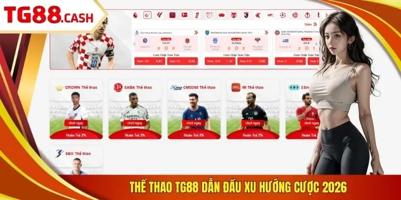 Thể thao TG88 dẫn đầu xu hướng cược 2026