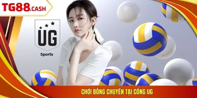 Chơi bóng chuyền tại cổng UG